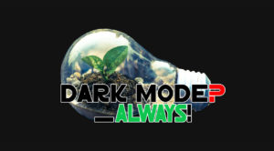 Dark Mode? _Always!