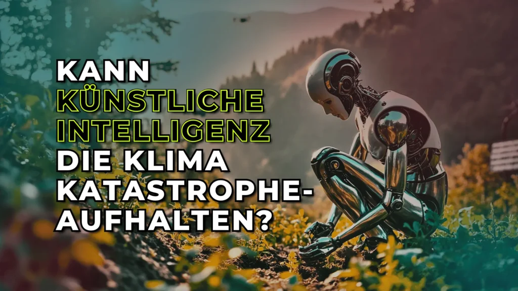 Künstliche Intelligenz als Motor für nachhaltigen Wandel 1 KI & Nachhaltigkeit