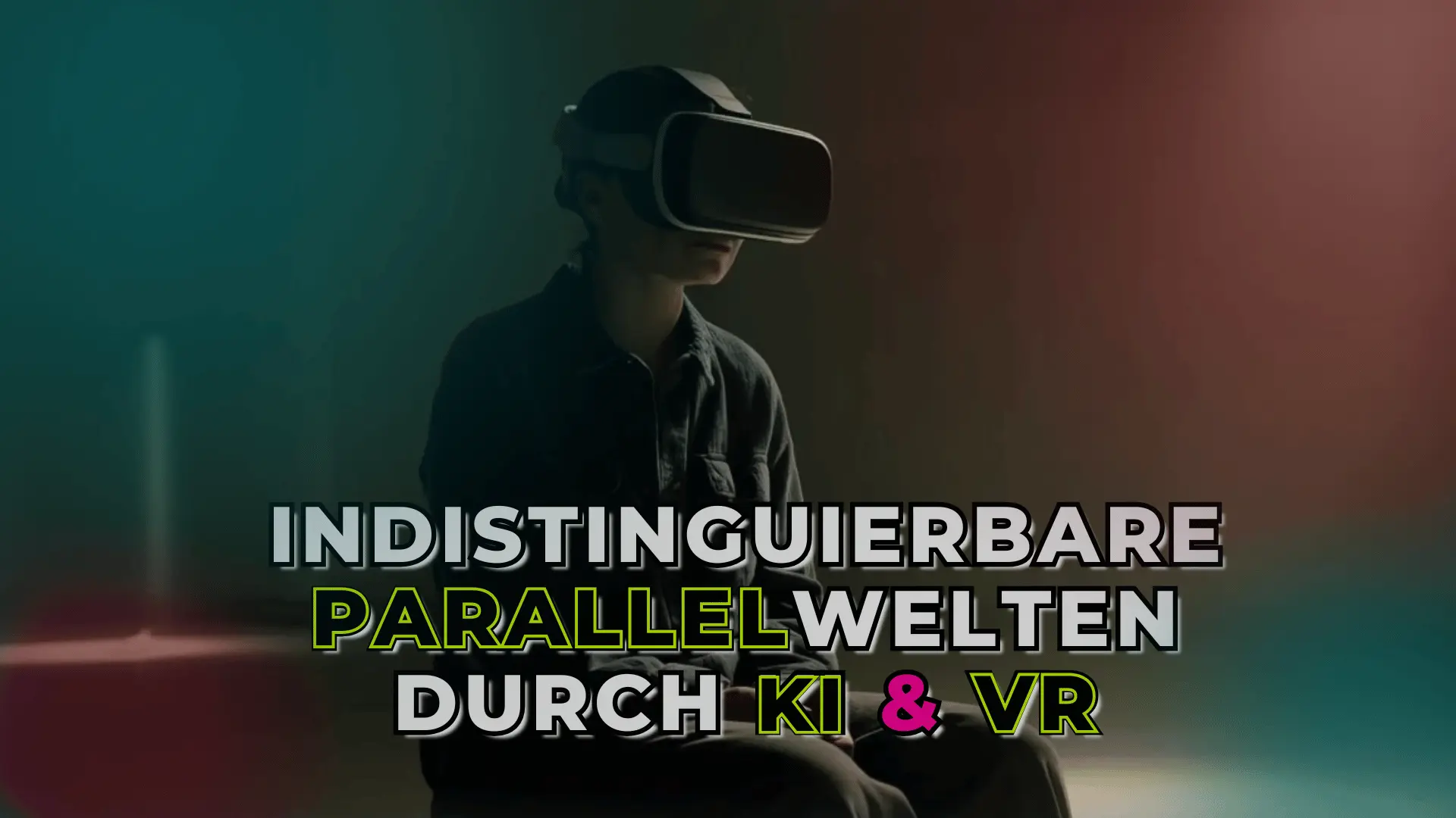 Realitätsverlust durch VR & AI