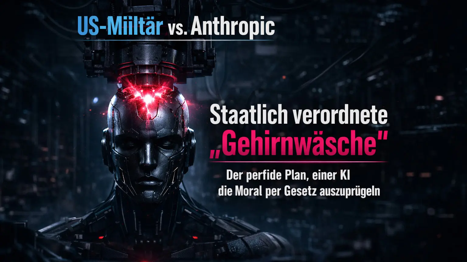 US Militaer vs Anthropic KI Gehirnwaesche