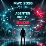 MWC 2026: Agenten, Orbits und das Ende der Privatsphäre: 10 Kollisionen